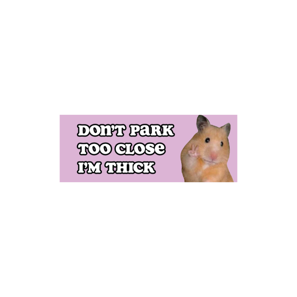 Don t Park Too Close I m Thick Online Sale - Image 2